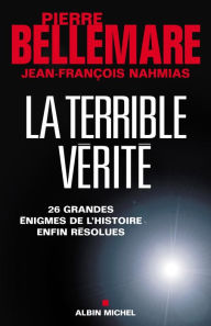 La Terrible vÃ©ritÃ© Pierre Bellemare Author