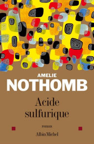 Acide sulfurique (Sulphuric Acid) - Amélie Nothomb