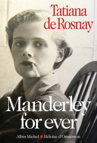 Manderley for ever Tatiana de Rosnay Author