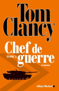 Chef de guerre - tome 1 Tom Clancy Author