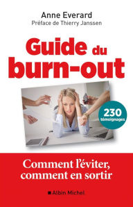 Guide du burn-out: Comment l'éviter, comment en sortir - Thierry JANSSEN