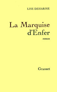 La Marquise d'Enfer Lise Deharme Author