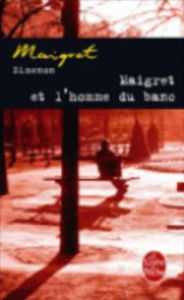 Maigret et l'homme du banc (Maigret and the Man on the Bench) Georges Simenon Author