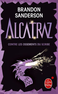 Alcatraz contre les ossements du scribe (Alcatraz tome 2) Brandon Sanderson Author