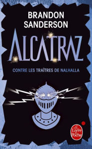 Alcatraz contre les traîtres de Nalhalla (Alcatraz tome 3) Brandon Sanderson Author