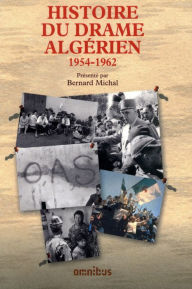 Histoire du drame algérien 1954-1962 Collectif Author