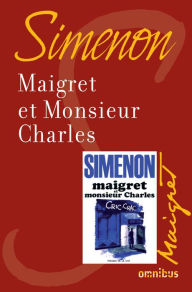 Maigret et monsieur Charles (Maigret and Monsieur Charles) Georges Simenon Author