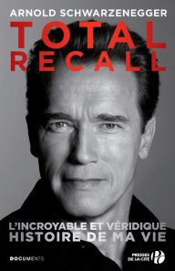 Total recall Arnold Schwarzenegger Author