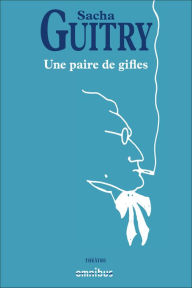 une paire de gifles Sacha GUITRY Author