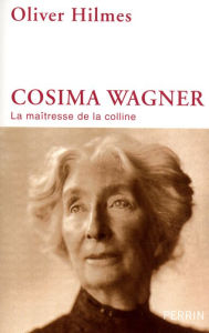 Cosima Wagner - Oliver HILMES