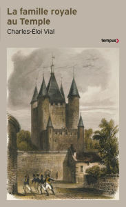 La famille royale au Temple Charles-Ã?loi Vial Author