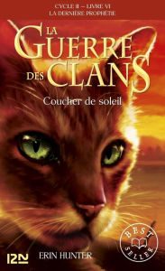 La guerre des clans II - La derniÃ¨re prophÃ©tie tome 6 Erin Hunter Author