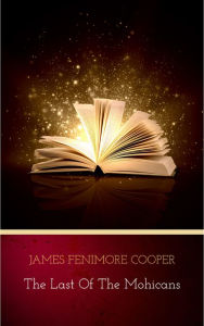 The Last of The Mohicans James Fenimore Cooper Author