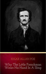 Why the Little Frenchman Wears His Hand in a Sling - Edgar Allan Poe