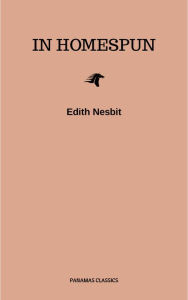 In Homespun Edith Nesbit Author