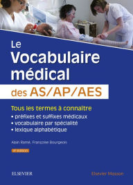 Le vocabulaire médical des AS/AP/AES: aide-soignant, auxiliaire de puériculture, accompagnant éducatif et social - Françoise Bourgeois