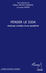 Penser le sida: Analyses croisées d'une pandémie Lucien Ayissi Author
