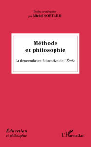 MÃ©thode et philosophie: La descendance Ã©ducative de l'Emile Michel SOÃ?TARD Author
