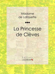 La Princesse de Clèves Madame de Lafayette Author