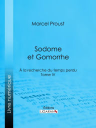 A la recherche du temps perdu: Tome IV - Sodome et Gomorrhe Marcel Proust Author