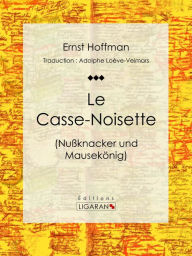 Le Casse-Noisette Ernst Hoffman Author