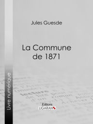 La Commune de 1871 Jules Guesde Author