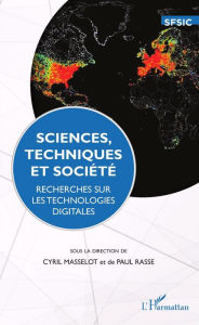 Sciences, techniques et sociÃ©tÃ©: Recherches sur les technologies digitales Editions L'Harmattan Author