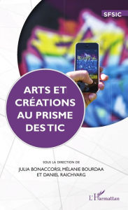 Arts et crÃ©ations au prime des TIC Editions L'Harmattan Author