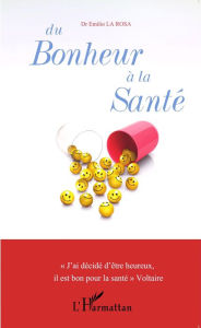 Du bonheur Ã  la santÃ© Emilio La Rosa Author