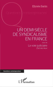 Un demi-siecle de syndicalisme en France