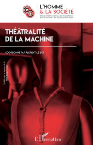 Théatralité de la machine Editions L'Harmattan Author