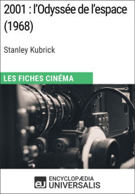 9782341007405 - Encyclopaedia Universalis: 2001 : l'Odyssée de l'espace de Stanley Kubrick: Les Fiches Cinéma d'Universalis - Livre