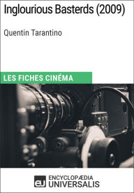 Inglourious Basterds de Quentin Tarantino: Les Fiches CinÃ©ma d'Universalis Encyclopaedia Universalis Author