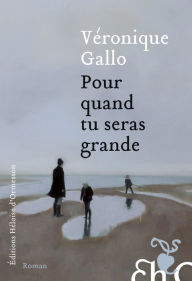 Pour quand tu seras grande Véronique Gallo Author