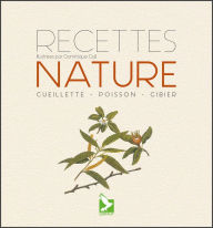 Recettes nature: Cueillette, poisson, gibier Collectif Author