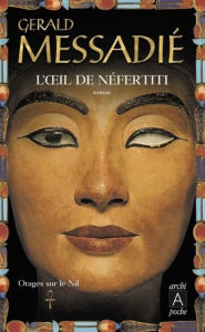 Orages sur le Nil T1 : L'oeil de Nefertiti - Gerald Messadié