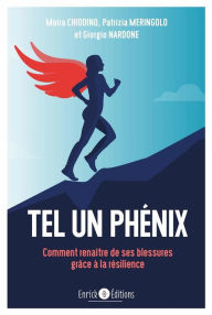 Tel un Phénix : Comment renaître de ses blessures grâce à la résilience Giorgio Nardone Author
