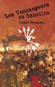 Les Vendangeurs du Caudillo: Polar politique au c Daniel Hernandez Author