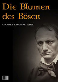 Die Blumen des Bösen Charles Baudelaire Author
