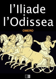 L'Iliade e l'Odissea Omero Author