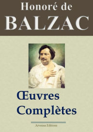HonorÃ© de Balzac : Oeuvres complÃ¨tes: 101 titres - Ã©dition enrichie - Arvensa Editions Honore de Balzac Author
