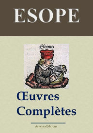 Esope : Oeuvres complètes: Les 358 fables et annexes - édition enrichie - Arvensa Editions Esope Author