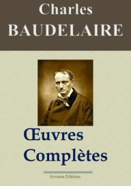 Charles Baudelaire : Oeuvres complÃ¨tes: 54 titres - Ã©dition enrichie - Arvensa Editions Charles Baudelaire Author
