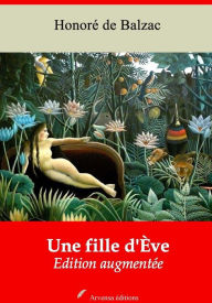 Une fille d'Ève: Nouvelle édition augmentée - Arvensa Editions - Honore de Balzac