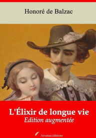 L'Élixir de longue vie: Nouvelle édition augmentée - Arvensa Editions - Honore de Balzac