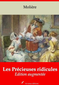 Les Précieuses ridicules: Nouvelle édition augmentée - Arvensa Editions Molière Author
