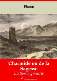 Charmide ou de la Sagesse: Nouvelle édition augmentée - Arvensa Editions - Platon