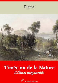 Timée ou de la Nature: Nouvelle édition augmentée - Arvensa Editions Plato Author