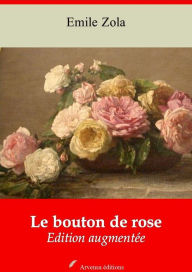 Le bouton de rose: Nouvelle édition augmentée - Arvensa Editions - Emile Zola