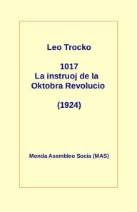 1917 La instruoj de la Oktobro: (1924) Leo Trocko Author